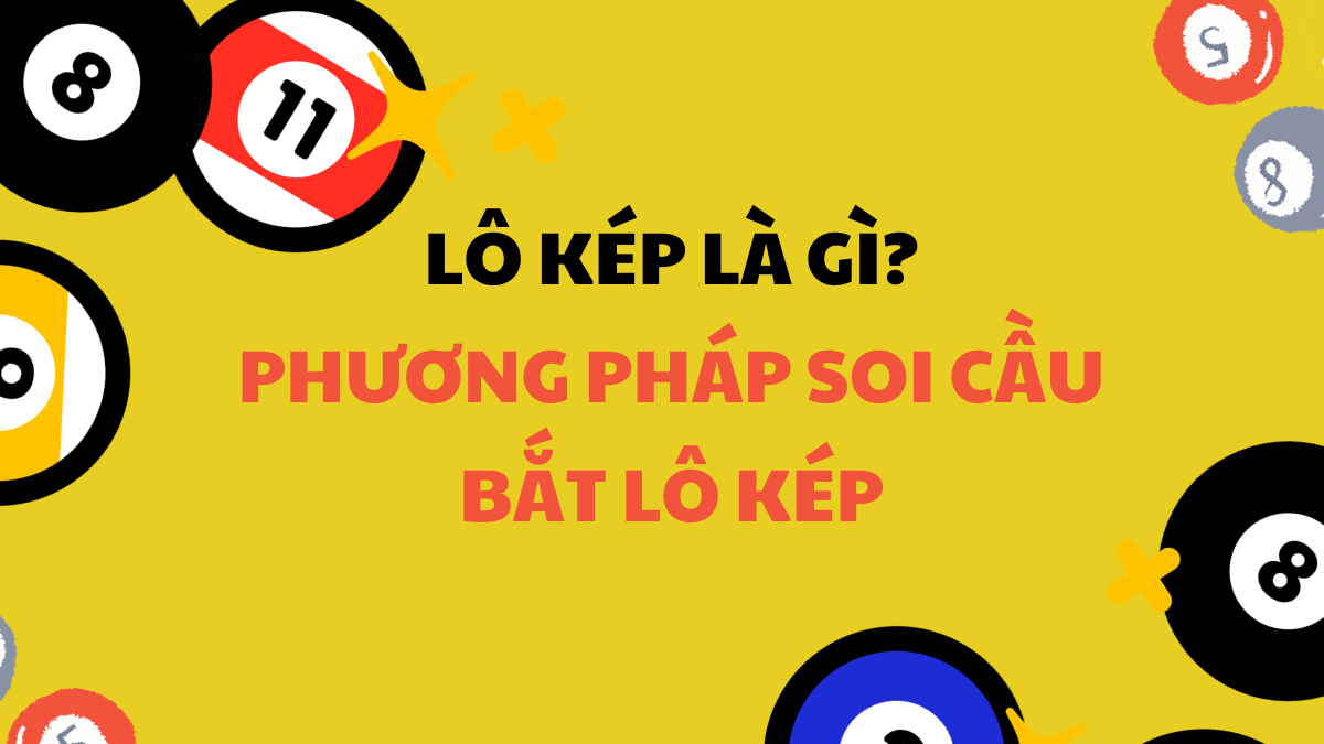 Cách soi cầu "Bắt Lô Kép" miền Bắc cực chuẩn